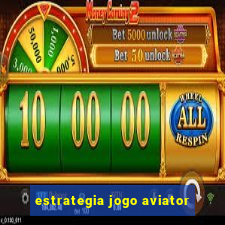 estrategia jogo aviator